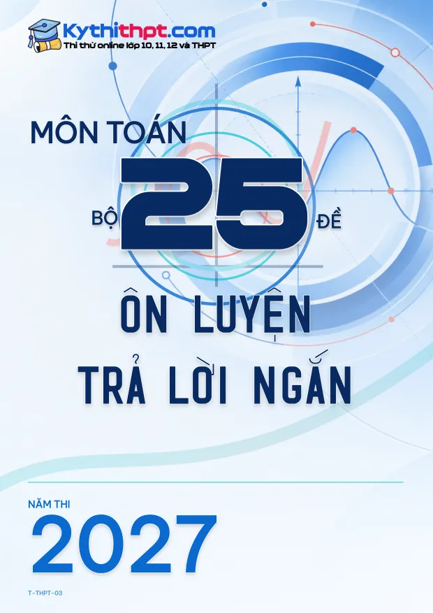 Bìa Bộ 25 đề Ôn luyện Trả lời ngắn môn Toán